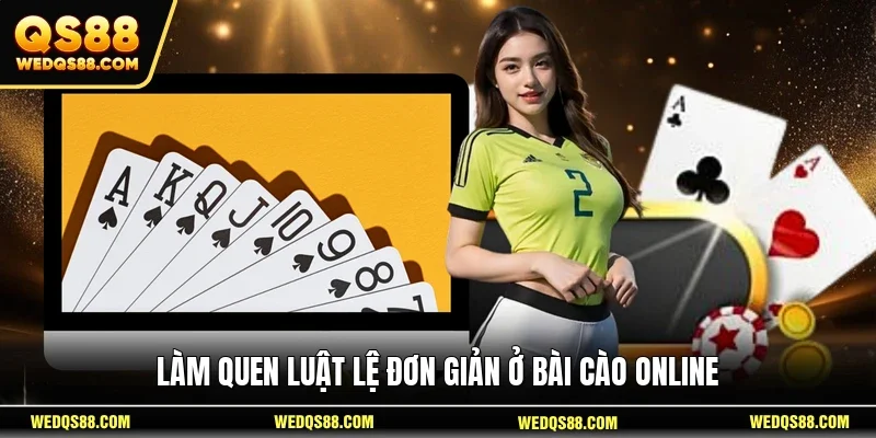 Làm quen luật lệ đơn giản ở Bài Cào Online 